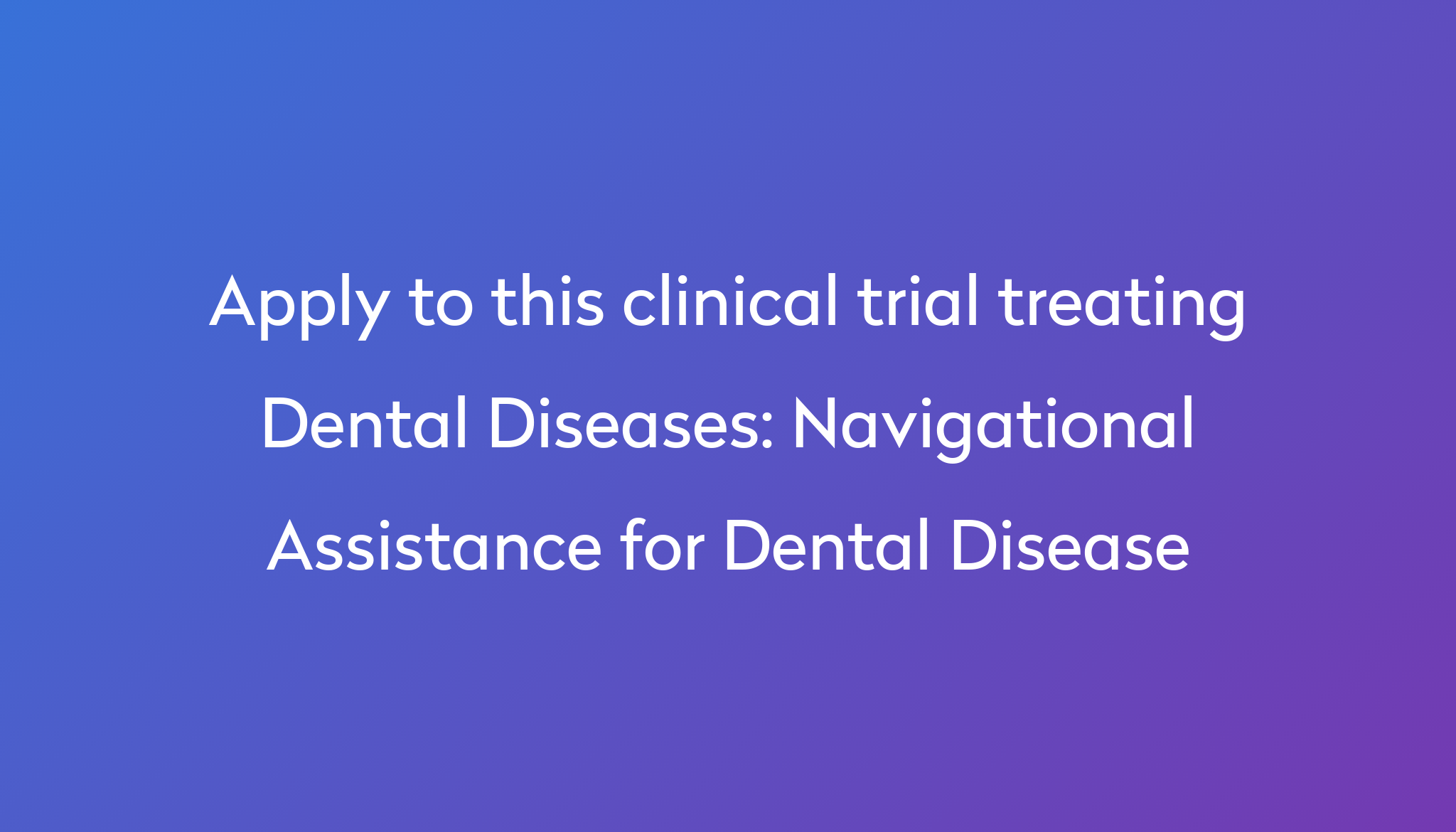 navigational-assistance-for-dental-disease-clinical-trial-2024-power